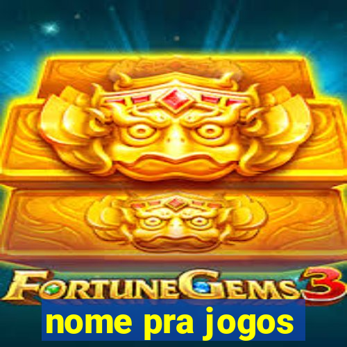 nome pra jogos